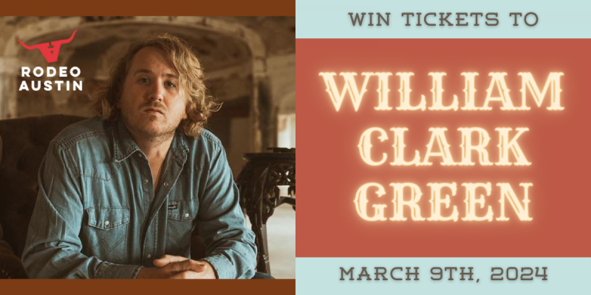 Win Tickets to See William Clark Green LIVE at Rodeo Austin on March 9th!