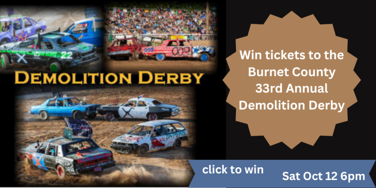 Win a pair of tickets to the 33rd Annual Burnet County Demolition Derby 